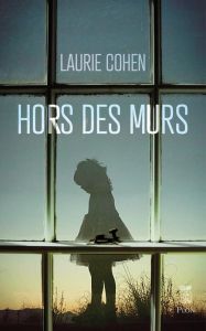 Hors des murs - Cohen Laurie