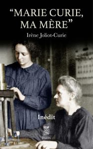 Marie Curie, ma mère - Joliot-Curie Irène - Langevin-Joliot Hélène - Joli