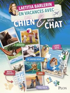 En vacances avec mon chien & mon chat - Barlerin Laetitia