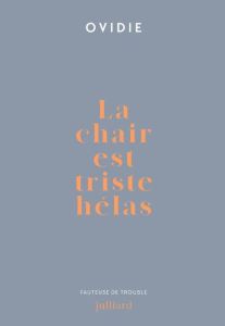 La chair est triste hélas - OVIDIE