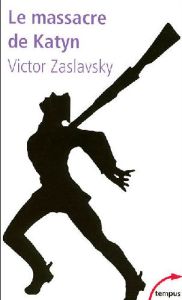 Le massacre de Katyn. Crime et mensonge - Zaslavsky Victor - Vodovar Christine