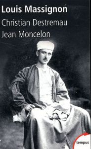 Louis Massignon - Destremau Christian - Moncelon Jean