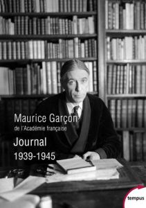 Journal (1939-1945) - Garçon Maurice - Fouché Pascal - Froment Pascale