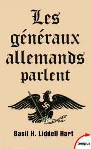 Les généraux allemands parlent - Liddell Hart Basil Henry - Tranec Lola - Bourguill