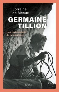 Germaine Tillion. Une certaine idée de la résistance - Meaux Lorraine de