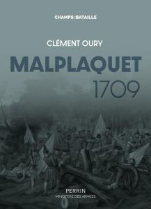 Malplaquet 1709. La défaite qui sauve le royaume - Oury Clément