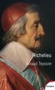 Richelieu. L'aigle et la colombe - Teyssier Arnaud