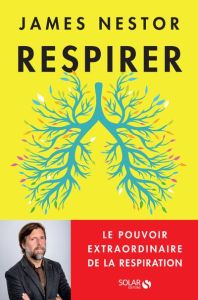 Respirer. Le pouvoir extraordinaire de la respiration - Nestor James - Ganancia Nelly