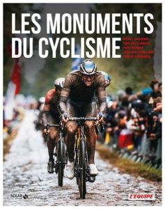 Les monuments du cyclisme. Milan-San Remo %3B Tour des Flandres %3B Paris-Roubaix %3B Liège-Bastogne-Liège - Roos Alexandre - Callewaert Pierre - Gatellier Jea