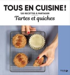 Tartes et quiches - Dauchy Lucie - Greetham Alice - Atita Bouchra - Cé