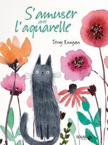 S'amuser avec l'aquarelle - Runyan Terry