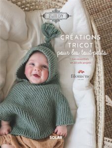 Créations tricot pour les tout-petits. Les essentiels en 20 jolis projets - CAMBIER/LAMOITTE