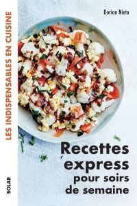 Recettes express pour soirs de semaine - Nieto Dorian