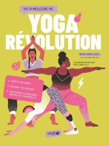 Yoga Révolution. Vis ta meilleure vie - Teste Camille - Laleu Eleanor