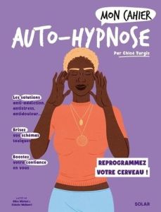 Mon cahier Auto-hypnose - Turgis Chloé