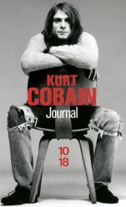 Le journal. Nouvelle édition : 13 documents inédits - Cobain Kurt - Romance Laurence