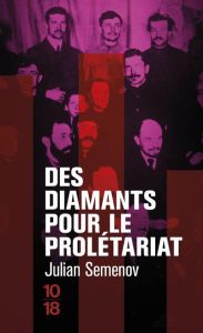 Des diamants pour le prolétariat - Semenov Julian - Limonov Edouard - Slodzian Moniqu