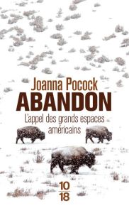 Abandon. L'appel des grands espaces américains - Pocock Joanna