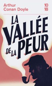 La vallée de la peur. Une enquête de Sherlock Holmes - Doyle Arthur Conan