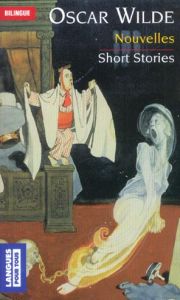 Nouvelles. Le fantôme de Canterville %3B Le millionnaire modèle %3B Le prince heureux, Edition bilingue - Wilde Oscar - Hardin Gérard