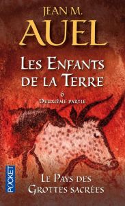 Les Enfants de la Terre Tome 6 : Le pays des grottes sacrées. 2e partie - Auel Jean M. - Bommarlat Jacques