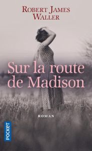 Sur la route de Madison - Waller Robert James - Michel Anne