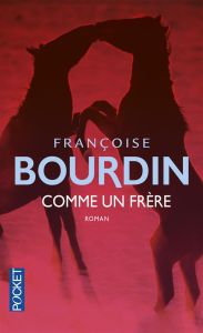 Comme un frère - Bourdin Françoise