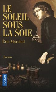 Le soleil sous la soie - Marchal Eric