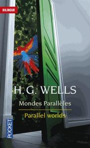 Mondes parallèles. Edition bilingue français-anglais - Wells Herbert George - Berman Jean-Pierre