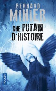 Une putain d'histoire - Minier Bernard