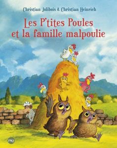 Les P'tites Poules : Les P'tites Poules et la famille malpoulie - Jolibois Christian - Heinrich Christian