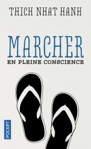 Marcher en pleine conscience - NHAT HANH THICH