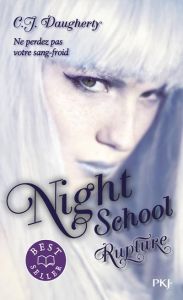 Night School Tome 3 : Rupture - Daugherty C-J - Deroyan Francine