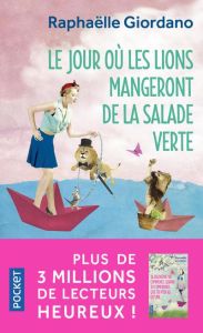 Le jour où les lions mangeront de la salade verte - Giordano Raphaëlle