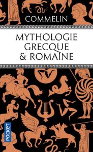 Mythologie grecque et romaine - Commelin Pierre