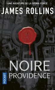 SIGMA Force : Noire Providence - Rollins James - Smith Françoise