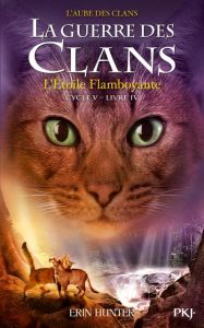 La guerre des clans : L'aube des clans (Cycle V) Tome 4 : L'étoile flamboyante - Hunter Erin - Carlier Aude