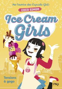 Ice Cream Girls Tome 2 : Tensions à gogo - Simon Coco - Bouchareine Christine