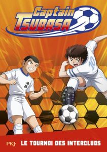 Captain Tsubasa Tome 2 : Le tournoi des interclubs - Leydier Michel - Takahashi Yoichi