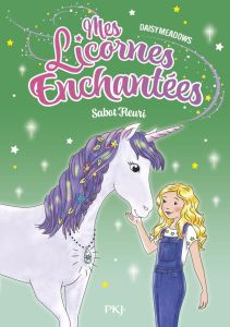 Mes Licornes Enchantées Tome 3 : Sabot fleuri - Meadows Daisy - Simongiovanni Antona