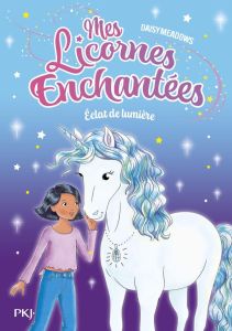 Mes Licornes Enchantées Tome 4 : Eclat de lumière - Meadows Daisy - Simongiovanni Antona