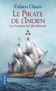 Les aventures de Gilles Belmonte Tome 3 : Le pirate de l'Indien - Clauw Fabien