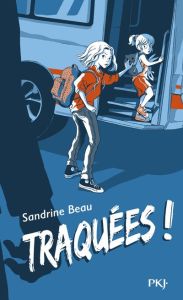 Traquées ! - Beau Sandrine