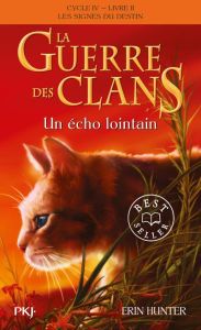 La guerre des clans : les signes du destin (Cycle IV) Tome 2 : Un écho lointain - Hunter Erin - Carlier Aude