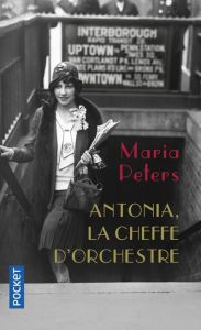 Antonia, la cheffe d'orchestre - Peters Maria