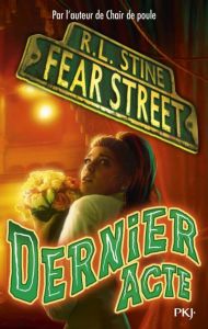 Fear Street Tome 5 : Dernier acte - Stine R. L. - Fournier Guillaume