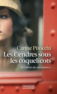 Les rêves de nos mères/02/Les cendres sous les coquelicots - Pitocchi Carine