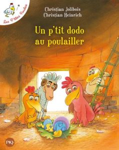 Les P'tites Poules Tome 19 : Un petit dodo au poulailler - Heinrich Christian - Jolibois Christian