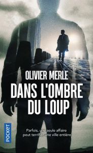 Dans l'ombre du loup - Merle Olivier