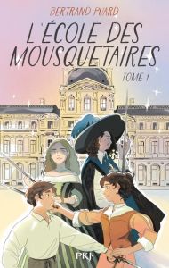 L'Ecole des mousquetaires Tome 1 - Puard Bertrand